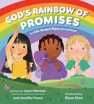 God's Rainbow of Promises: An ASL Gospel Signs Board Book - Janet Moreno