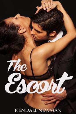 The Escort: A BBW Romance - Kendall Newman