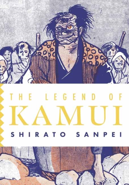 Coperta cărții 'The Legend of Kamui: Volume Three - Shirato Sanpei'
