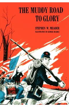 Coperta cărții 'The Muddy Road To Glory - Stephen W. Meader'