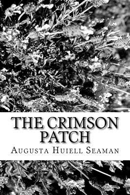 The Crimson Patch - Augusta Huiell Seaman