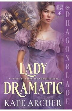 Coperta cărții 'Lady Dramatic: A Regency Historical Romance - Kate Archer'