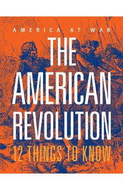 Poza produsului The American Revolution: 12 Things to Know - Marne Ventura