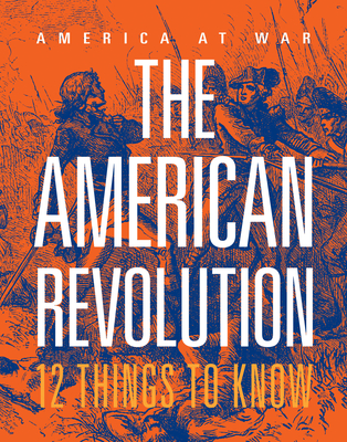 The American Revolution: 12 Things to Know - Marne Ventura