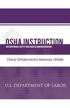 Poza produsului OSHA Instruction: Field Operations Manual (FOM) - Occupational Safety And Administration