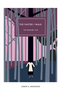 Coperta cărții 'The Faster I Walk, the Smaller I Am - Kjersti A. Skomsvold'