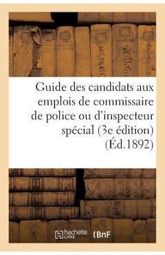 Poza produsului Guide Des Candidats Aux Emplois de Commissaire de Police Ou d'Inspecteur, Police Des Chemins de Fer - H. Charles-lavauzelle