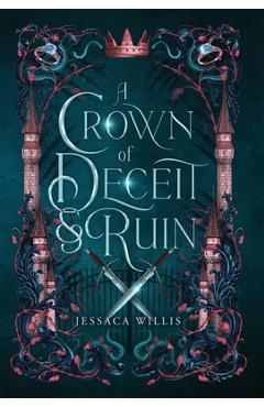Coperta cărții 'A Crown of Deceit and & Ruin - Jessaca Willis'