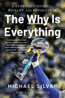 The Why Is Everything: A Story of Football, Rivalry, and Revolution - Michael Silver