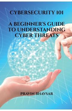 Coperta cărții 'Cybersecurity 101 - Pravin Bhavsar'
