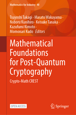 Mathematical Foundations for Post-Quantum Cryptography: Crypto-Math Crest - Tsuyoshi Takagi
