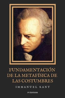 Coperta cărții 'Fundamentación de la metafísica de las costumbres: Letra Grande - Immanuel Kant'