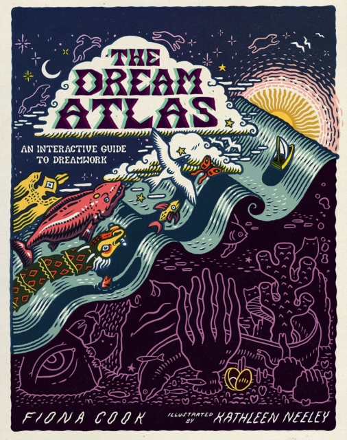 Coperta cărții 'The Dream Atlas: An Interactive Guide to Dreamwork - Fiona Cook'