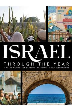 Poza produsului Israel Through the Year: Twelve Months of Seasons, Festivals, and Celebrations - Shari Last