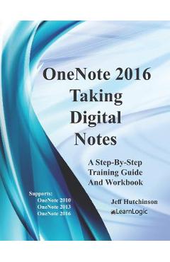 Coperta cărții 'OneNote 2016 - Taking Digital Notes: Supports OneNote 2010, 2013, and 2016 - Jeff Hutchinson'