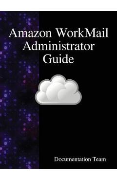 Coperta cărții 'Amazon WorkMail Administrator Guide - Documentation Team'