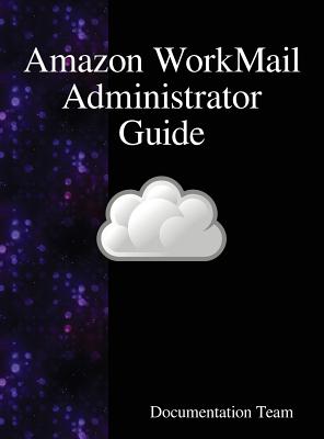 Coperta cărții 'Amazon WorkMail Administrator Guide - Documentation Team'