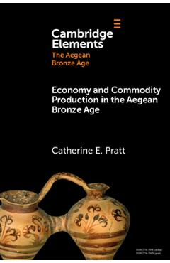 Poza produsului Economy and Commodity Production in the Aegean Bronze Age - Catherine E. Pratt