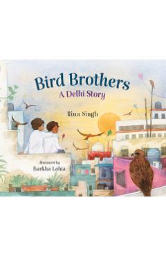 Poza produsului Bird Brothers, a Delhi Story - Rina Singh