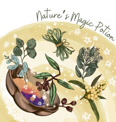 Nature's Magic Potion - Bella C. Traynor