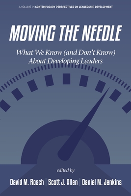 Coperta cărții 'Moving the Needle: What We Know (and Don't Know) about Developing Leaders - David M. Rosch'