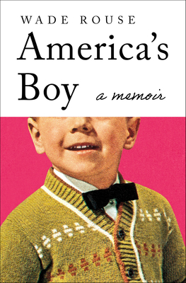Coperta cărții 'America's Boy - Wade Rouse'