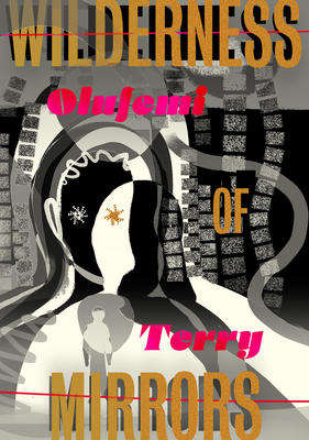 Wilderness of Mirrors - Olufemi Terry
