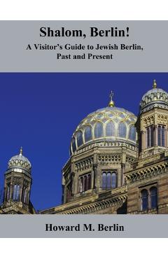 Coperta cărții 'Shalom, Berlin!: A Visitor's Guide to Jewish Berlin, Past and Present - Howard M. Berlin'
