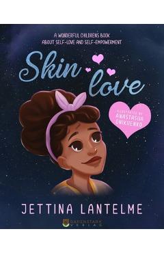 Coperta cărții 'Skin Love: A wonderful children´s book about self-love and self-empowerment - Jettina Lantelme'