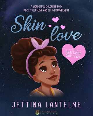 Coperta cărții 'Skin Love: A wonderful children´s book about self-love and self-empowerment - Jettina Lantelme'