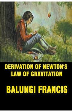 Coperta cărții 'Derivation of Newton's Law of Gravitation - Balungi Francis'