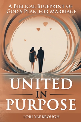 Coperta cărții 'United in Purpose - Lori Yarbrough'