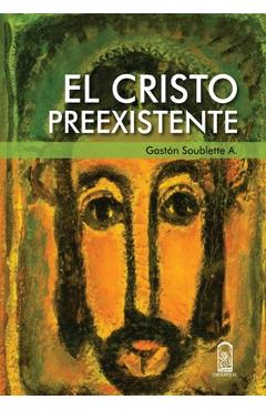 Coperta cărții 'El Cristo preexistente - Gast N. Soublette A.'