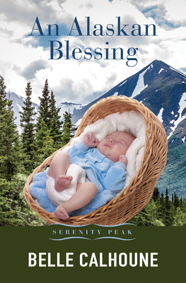 An Alaskan Blessing - Belle Calhoune