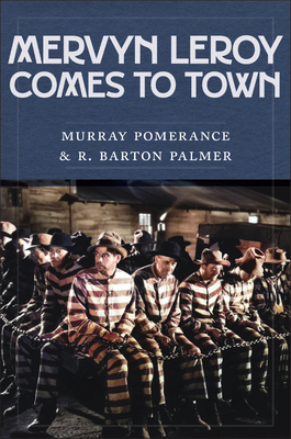 Coperta cărții 'Mervyn Leroy Comes to Town - Murray Pomerance'