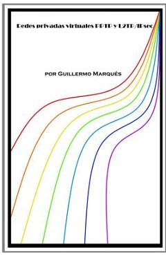 Coperta cărții 'Redes privadas virtuales PPTP y L2TP/IPsec - Guillermo Marqués'