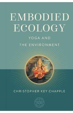 Coperta cărții 'Embodied Ecology: Yoga and the Environment - Christopher Key Chapple'