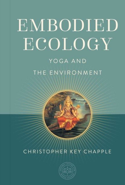 Coperta cărții 'Embodied Ecology: Yoga and the Environment - Christopher Key Chapple'