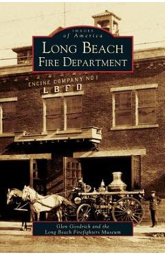 Coperta cărții 'Long Beach Fire Department - Glen Goodrich'