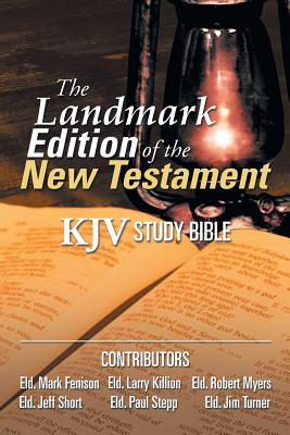 Coperta cărții 'The Landmark Edition of the New Testament (KJV Study Bible): KJV Study Bible - Larry Killion'