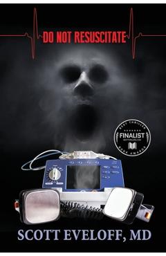Poza produsului Do Not Resuscitate: Hospital Evil...Where No One Can Hear You Scream - Scott Eveloff