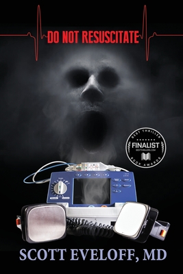 Do Not Resuscitate: Hospital Evil...Where No One Can Hear You Scream - Scott Eveloff