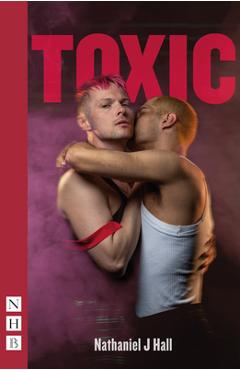 Toxic - Nathaniel J. Hall
