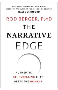 Coperta cărții 'The Narrative Edge: Authentic Storytelling That Meets the Moment - Rod Berger'