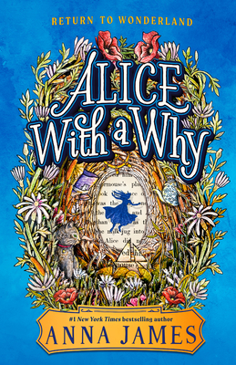 Alice with a Why - Anna James