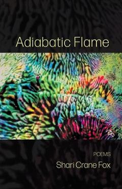 Coperta cărții 'Adiabatic Flame - Shari Crane Fox'