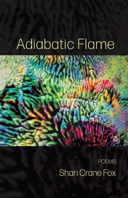 Coperta cărții 'Adiabatic Flame - Shari Crane Fox'