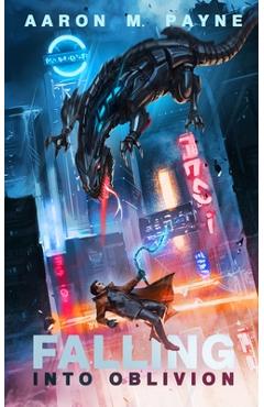 Coperta cărții 'Falling Into Oblivion - Aaron M. Payne'