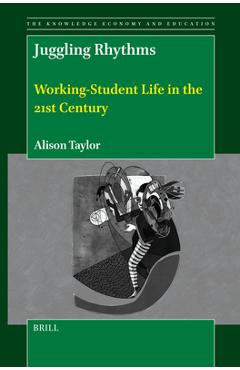 Coperta cărții 'Juggling Rhythms: Working-Student Life in the 21st Century - Alison Taylor'