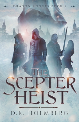 The Scepter Heist - D. K. Holmberg